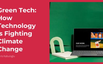 Green Tech: How Technology is Fighting Climate Change