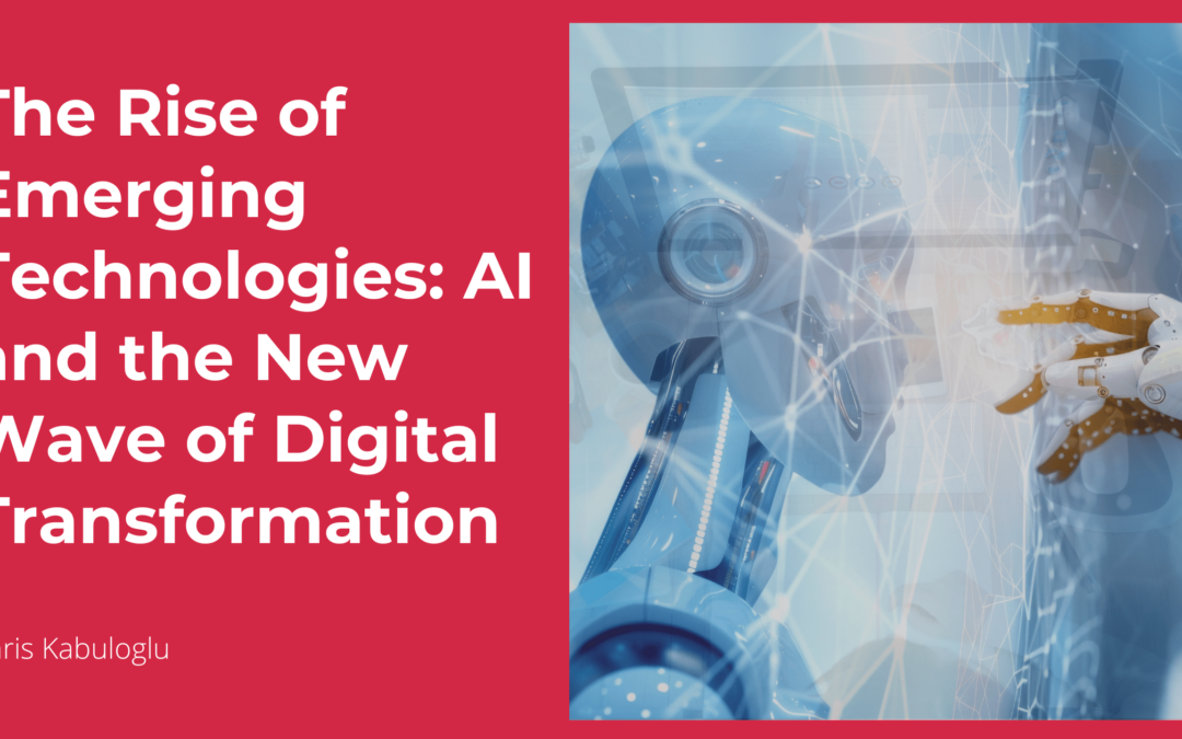 The Rise of Emerging Technologies: AI and the New Wave of Digital Transformation