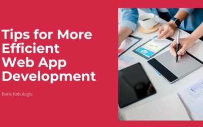 Tips for More Efficient Web App Development